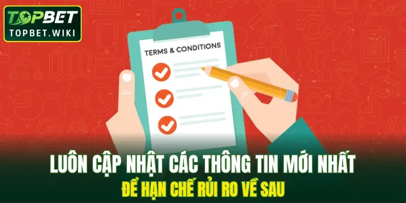 Luôn cập nhật các thông tin mới nhất để hạn chế rủi ro về sau